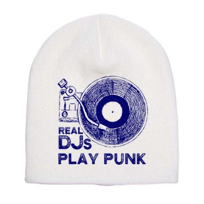 Real Djs Play Punk For Punk Dj Punk Short Acrylic Beanie