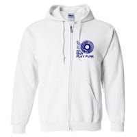 Real Djs Play Punk For Punk Dj Punk Full Zip Hoodie