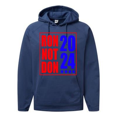 Ron DeSantis President 2024 Ron Not Don Funny Trump Performance Fleece Hoodie