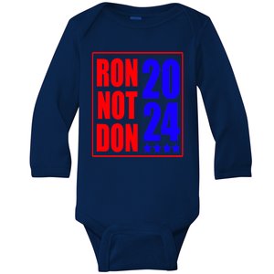 Ron DeSantis President 2024 Ron Not Don Funny Trump Baby Long Sleeve Bodysuit