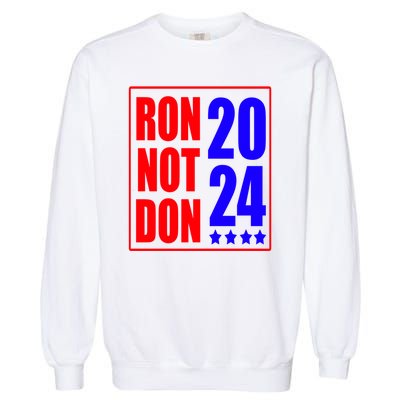 Ron DeSantis President 2024 Ron Not Don Funny Trump Garment-Dyed Sweatshirt