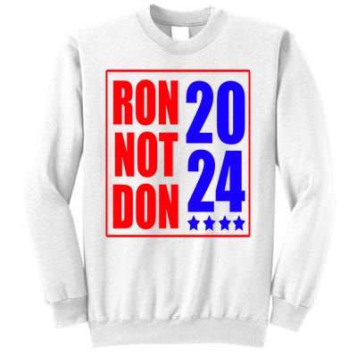 Ron DeSantis President 2024 Ron Not Don Funny Trump Sweatshirt