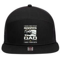 Roofer Dad Quote Design Roofing Apparel 7 Panel Mesh Trucker Snapback Hat