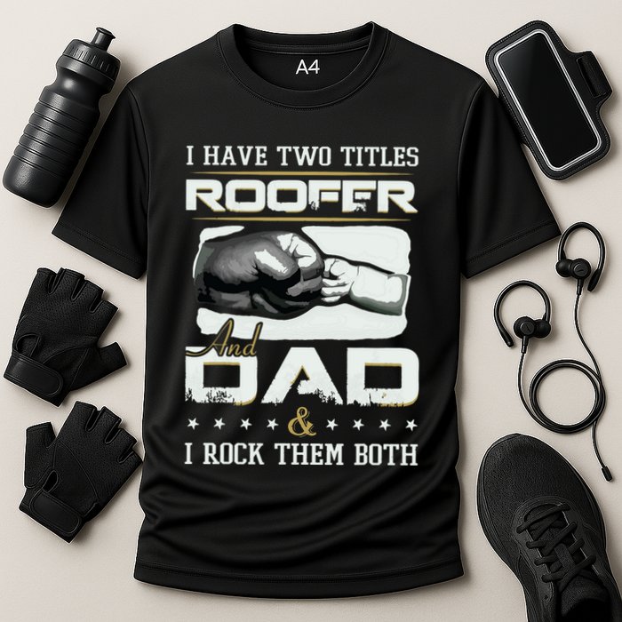 Roofer Dad Quote Design Roofing Apparel Cooling Performance Crew T-Shirt