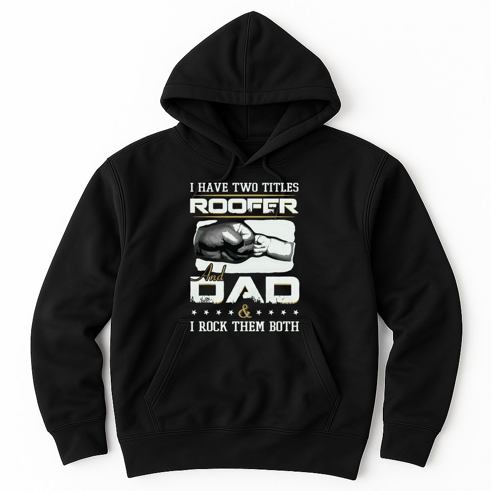 Roofer Dad Quote Design Roofing Apparel Hoodie