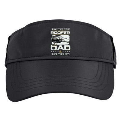 Roofer Dad Quote Design Roofing Apparel Adult Drive Performance Visor