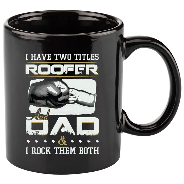 Roofer Dad Quote Design Roofing Apparel 11oz C Handle Ceramic Mug