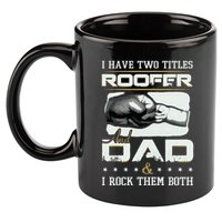 Roofer Dad Quote Design Roofing Apparel 11oz C Handle Ceramic Mug