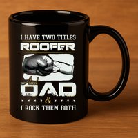 Roofer Dad Quote Design Roofing Apparel 11oz C Handle Ceramic Mug