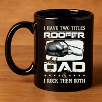 Roofer Dad Quote Design Roofing Apparel 11oz C Handle Ceramic Mug