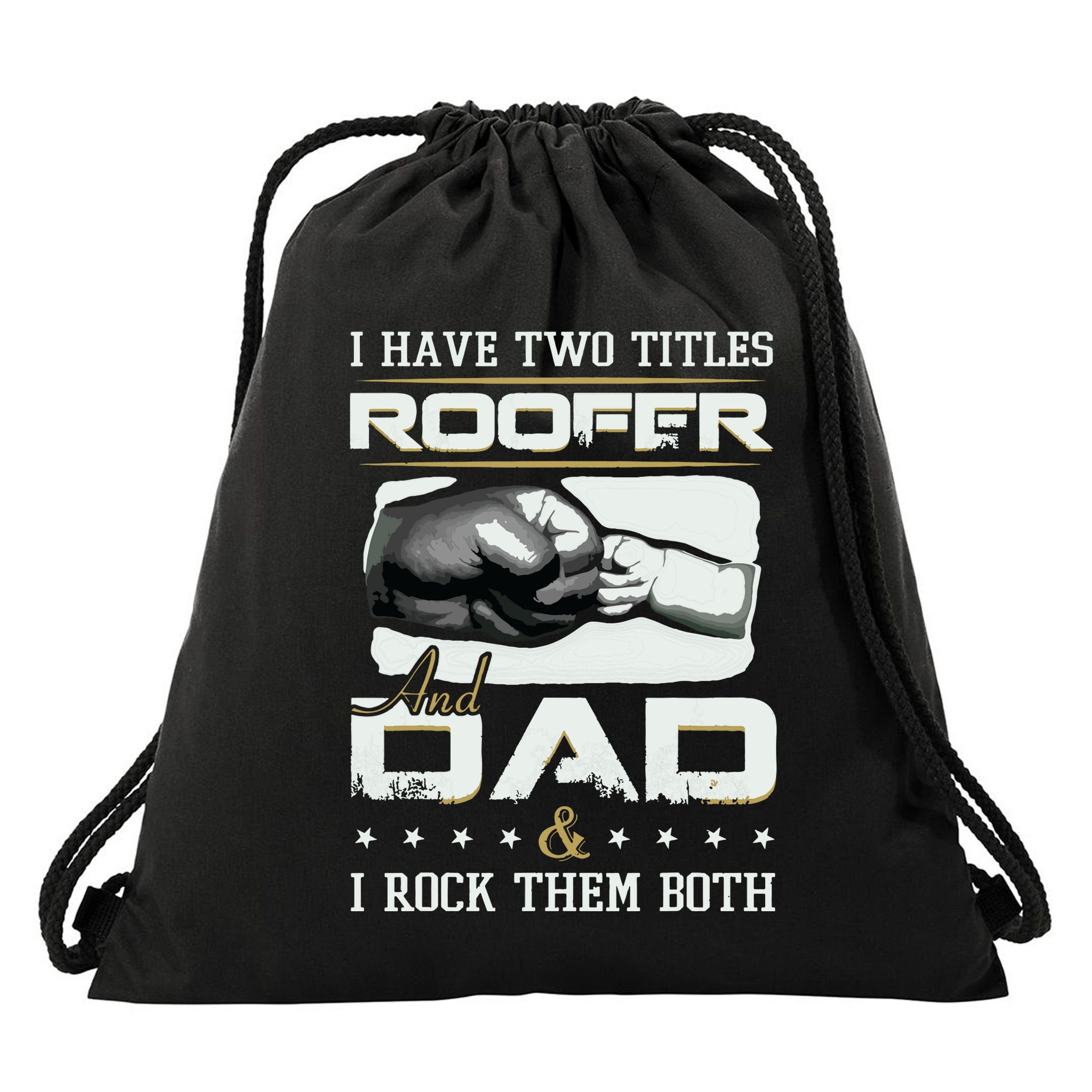 Roofer Dad Quote Design Roofing Apparel Drawstring Bag