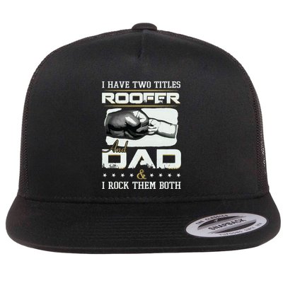 Roofer Dad Quote Design Roofing Apparel Flatbill Hat