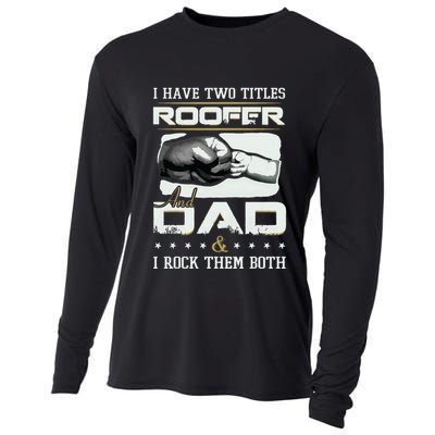 Roofer Dad Quote Design Roofing Apparel Cooling Performance Long Sleeve Crew