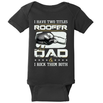 Roofer Dad Quote Design Roofing Apparel Baby Bodysuit