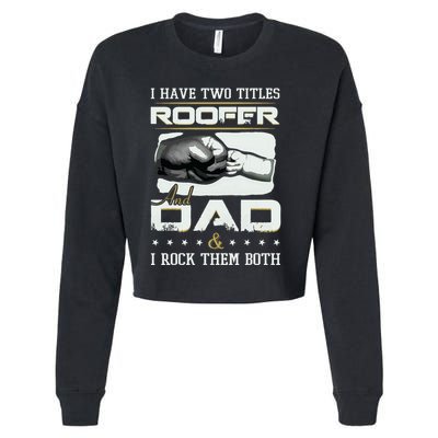 Roofer Dad Quote Design Roofing Apparel Cropped Pullover Crew