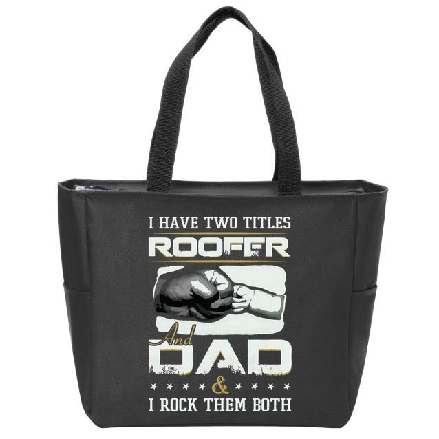 Roofer Dad Quote Design Roofing Apparel Zip Tote Bag