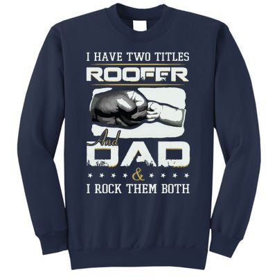 Roofer Dad Quote Design Roofing Apparel Sweatshirt