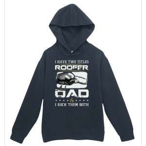 Roofer Dad Quote Design Roofing Apparel Urban Pullover Hoodie