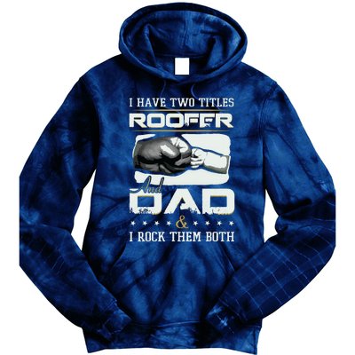 Roofer Dad Quote Design Roofing Apparel Tie Dye Hoodie