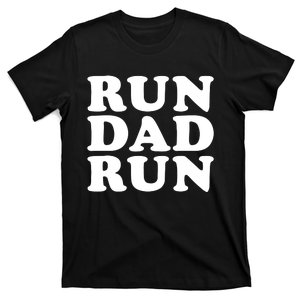 Run Dad Run Marathon Running Spectator T-Shirt