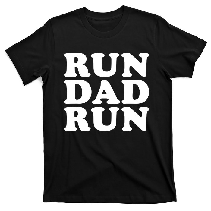 Run Dad Run Marathon Running Spectator T-Shirt