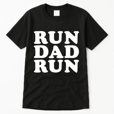 Run Dad Run Marathon Running Spectator Tall T-Shirt