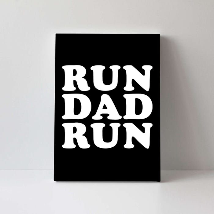 Run Dad Run Marathon Running Spectator Canvas