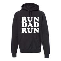 Run Dad Run Marathon Running Spectator Premium Hoodie