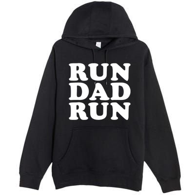 Run Dad Run Marathon Running Spectator Premium Pullover Hoodie