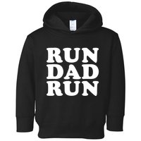 Run Dad Run Marathon Running Spectator Toddler Hoodie
