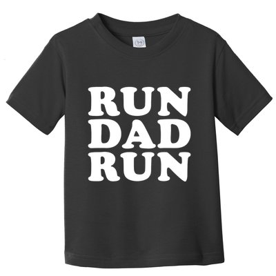 Run Dad Run Marathon Running Spectator Toddler T-Shirt
