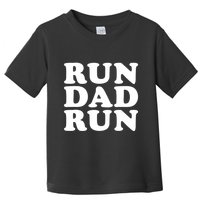 Run Dad Run Marathon Running Spectator Toddler T-Shirt