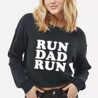 Run Dad Run Marathon Running Spectator Cropped Pullover Crew