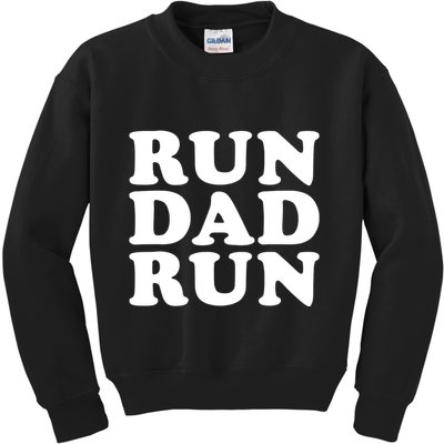 Run Dad Run Marathon Running Spectator Kids Sweatshirt