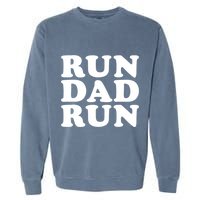Run Dad Run Marathon Running Spectator Garment-Dyed Sweatshirt