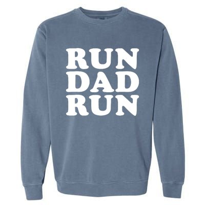 Run Dad Run Marathon Running Spectator Garment-Dyed Sweatshirt