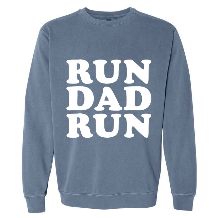 Run Dad Run Marathon Running Spectator Garment-Dyed Sweatshirt