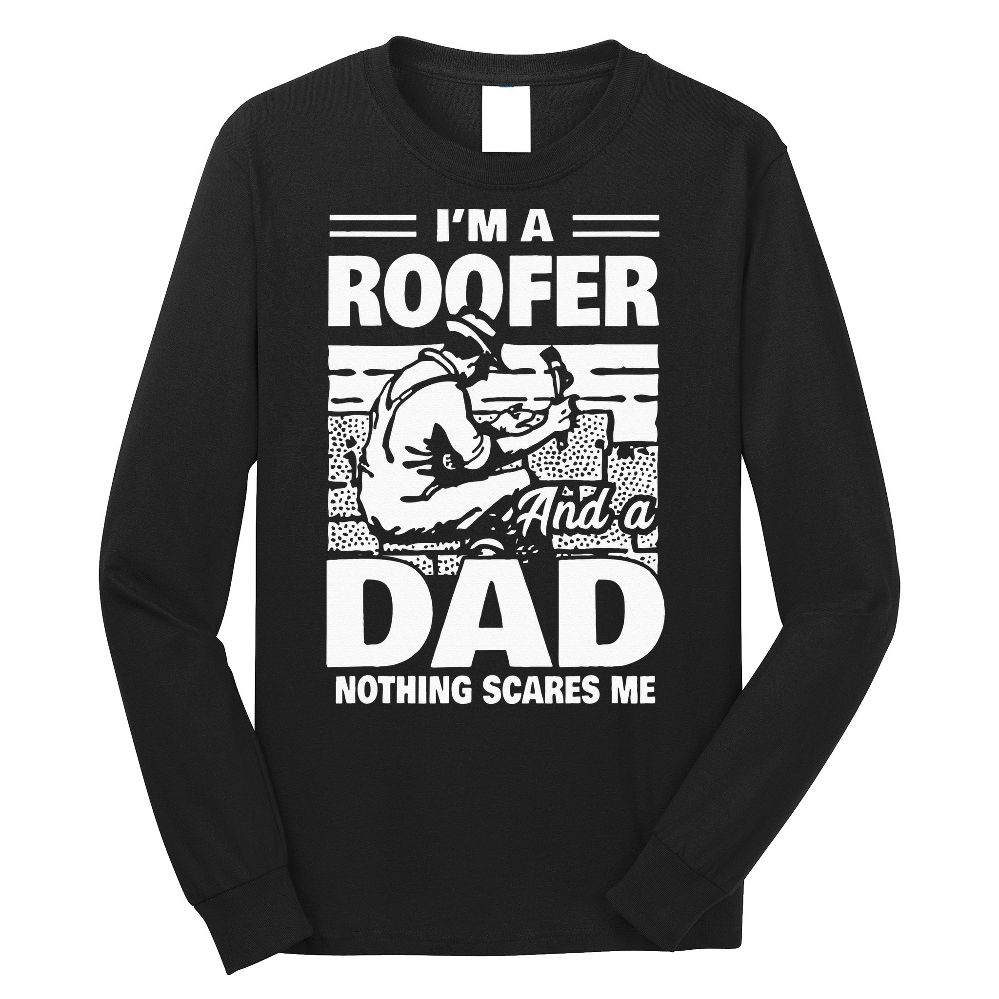 Roofer Dad Roofing Fathers Day Gift Long Sleeve Shirt