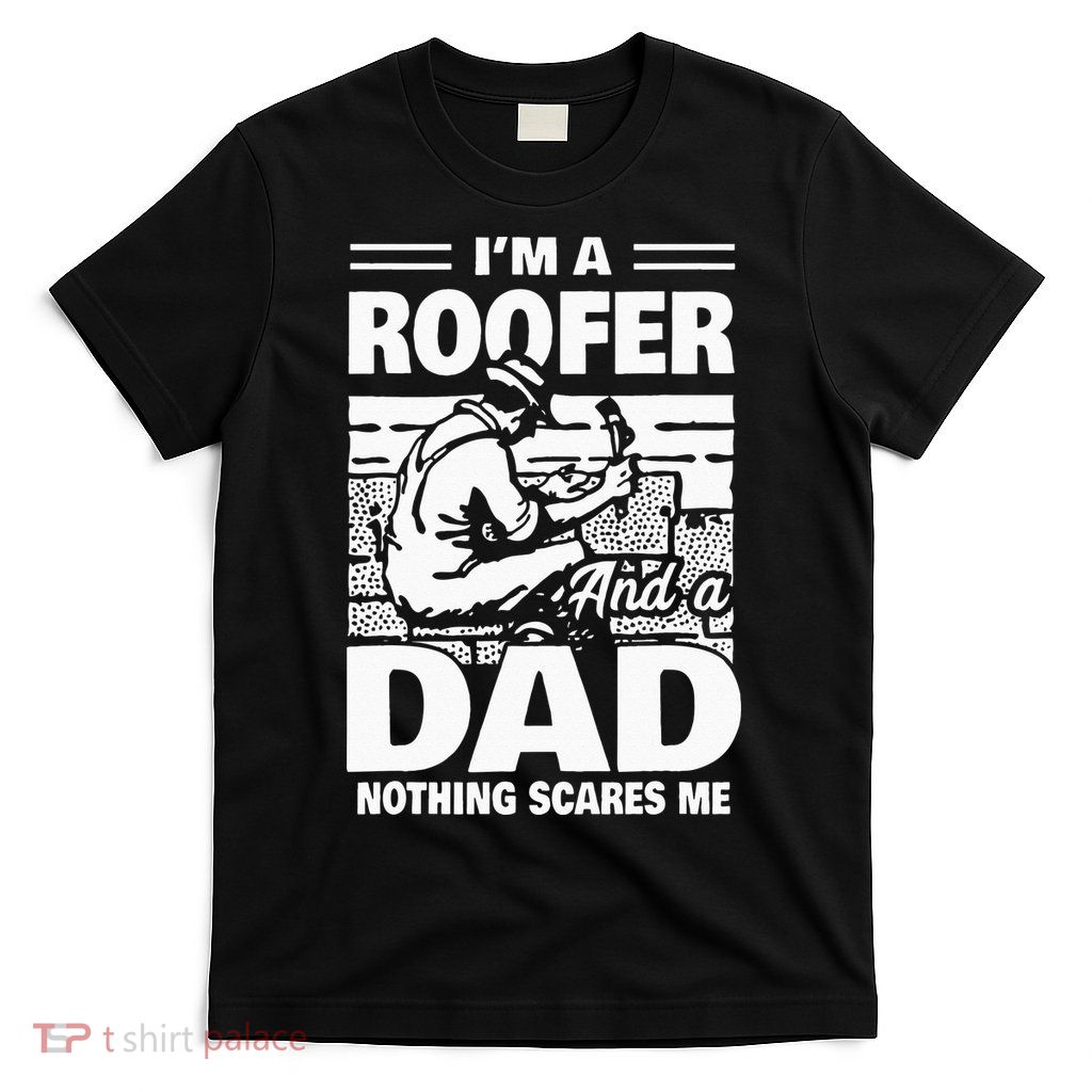 Roofer Dad Roofing Fathers Day Gift T-Shirt