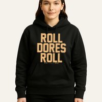 Roll Dores Roll Hoodie