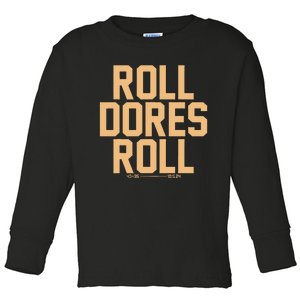 Roll Dores Roll Toddler Long Sleeve Shirt