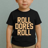 Roll Dores Roll Toddler T-Shirt