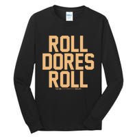 Roll Dores Roll 40 35 Tall Long Sleeve T-Shirt