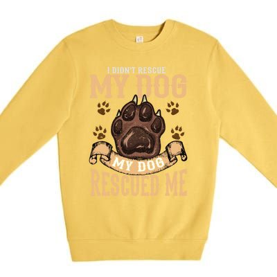 Rescue Dog Rescued Me Funny Gift Premium Crewneck Sweatshirt