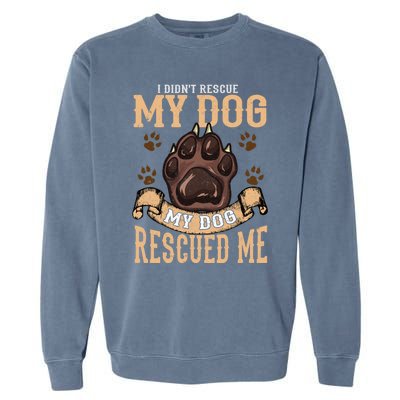 Rescue Dog Rescued Me Funny Gift Garment-Dyed Sweatshirt