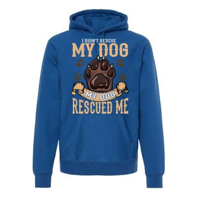 Rescue Dog Rescued Me Funny Gift Premium Hoodie