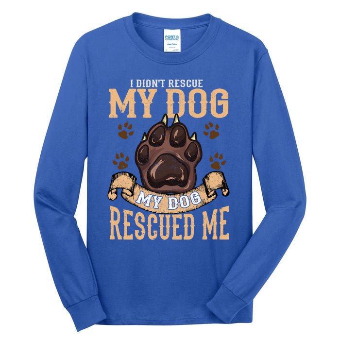 Rescue Dog Rescued Me Funny Gift Tall Long Sleeve T-Shirt