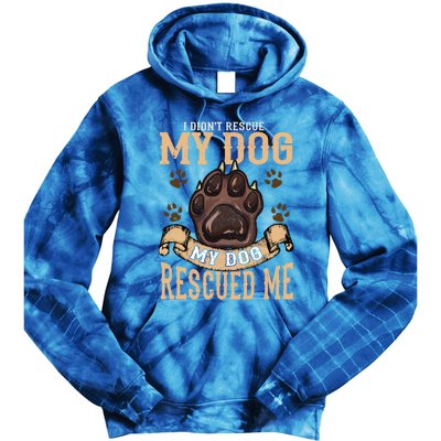 Rescue Dog Rescued Me Funny Gift Tie Dye Hoodie