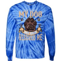 Rescue Dog Rescued Me Funny Gift Tie-Dye Long Sleeve Shirt