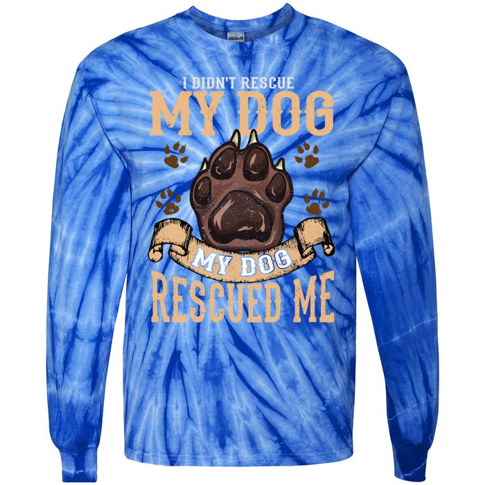 Rescue Dog Rescued Me Funny Gift Tie-Dye Long Sleeve Shirt